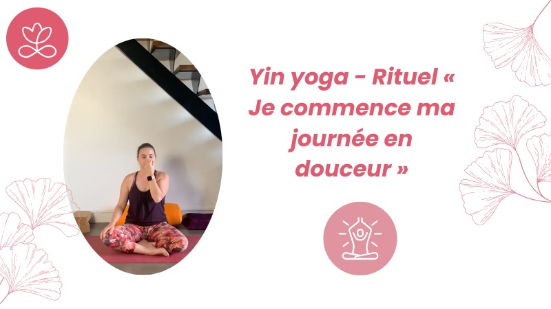 Jour 18. Yin yoga - Rituel « Je commence ma journée en douceur » avec Betty Massion